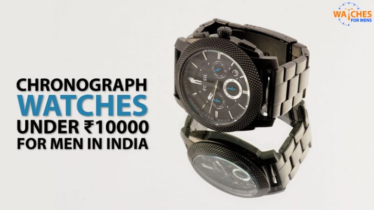 Best Chronograph Watch under 10000 Rs for men in India