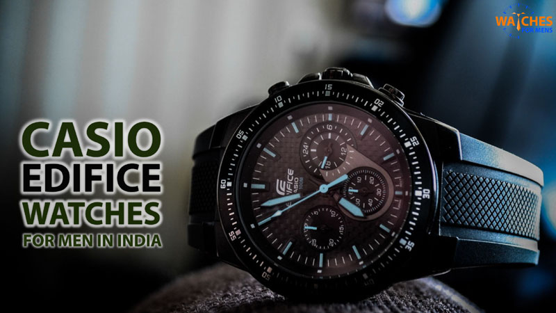Best Casio Edifice Watches For Men In India