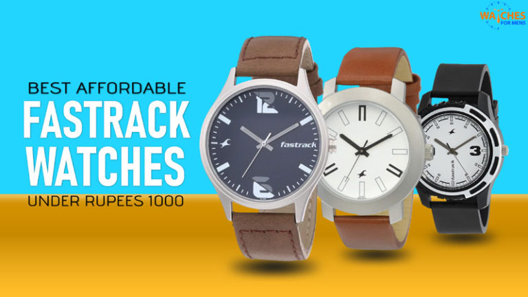 Top 10 Best Fastrack Watches For Mens Below 1000 Rupees in India