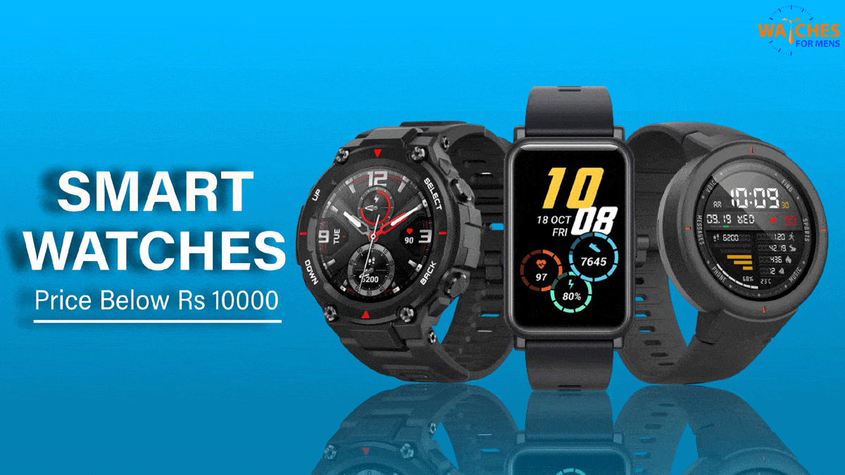 Best Smartwatch Under Rs 10000 in India